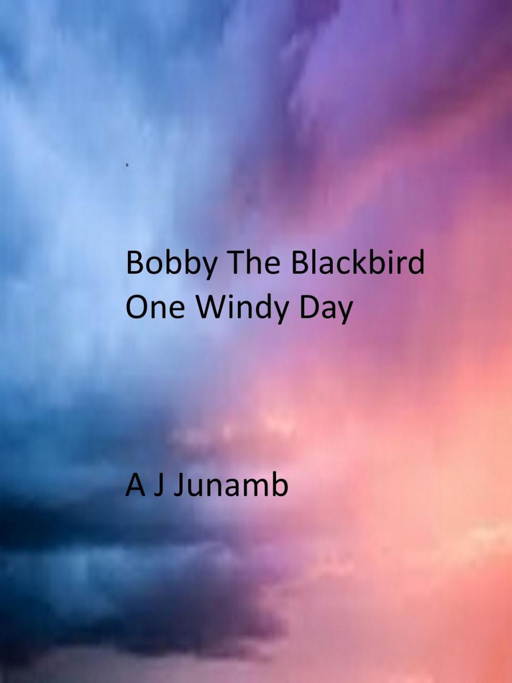 Big bigCover of Bobby The Blackbird: One Windy Day