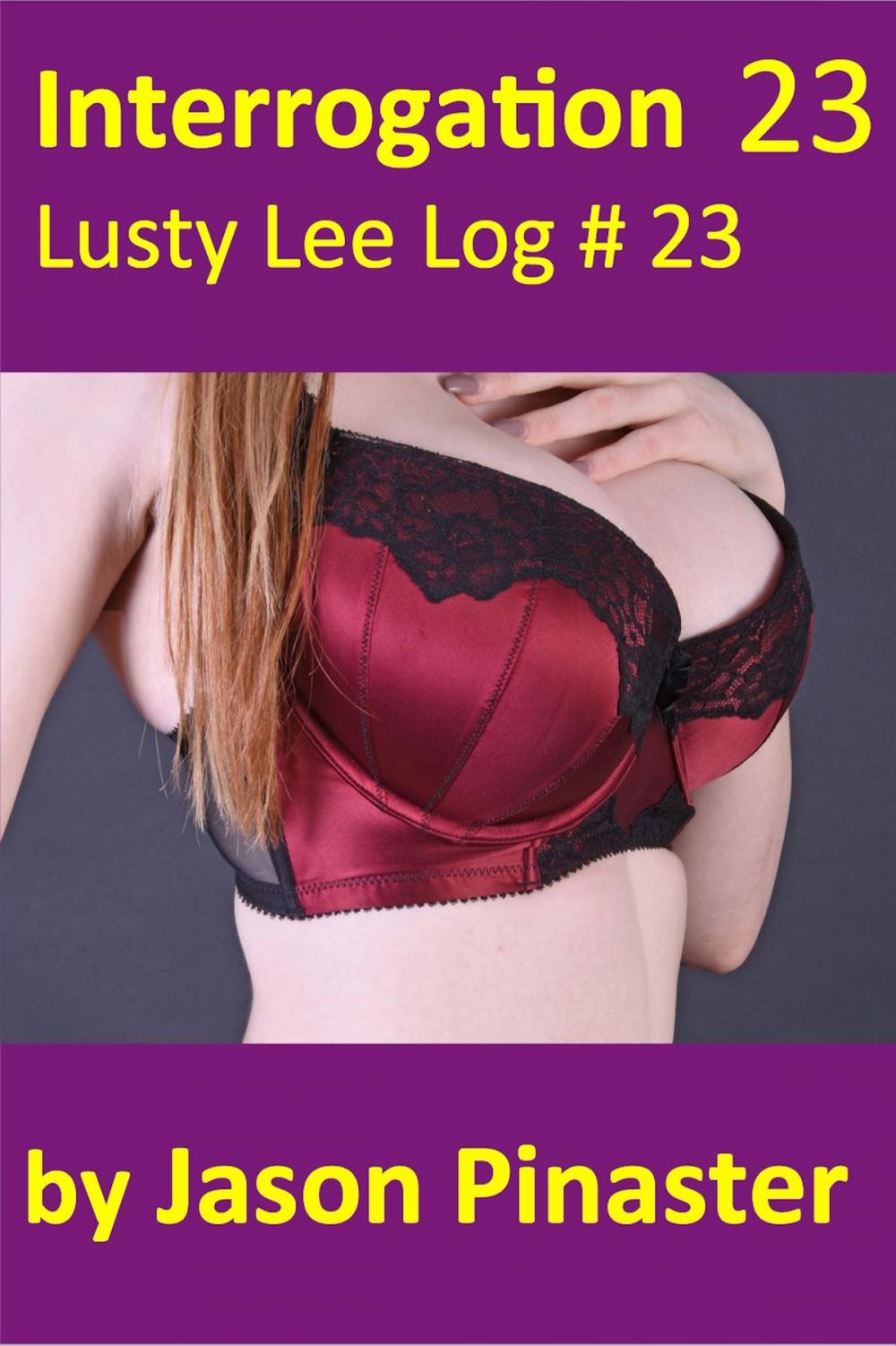 Big bigCover of Interrogation, Lusty Lee Log 23