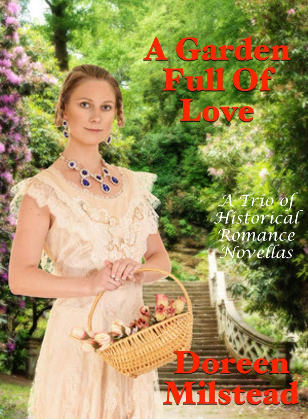 Big bigCover of A Garden Full of Love: A Trio of Historical Romance Novellas