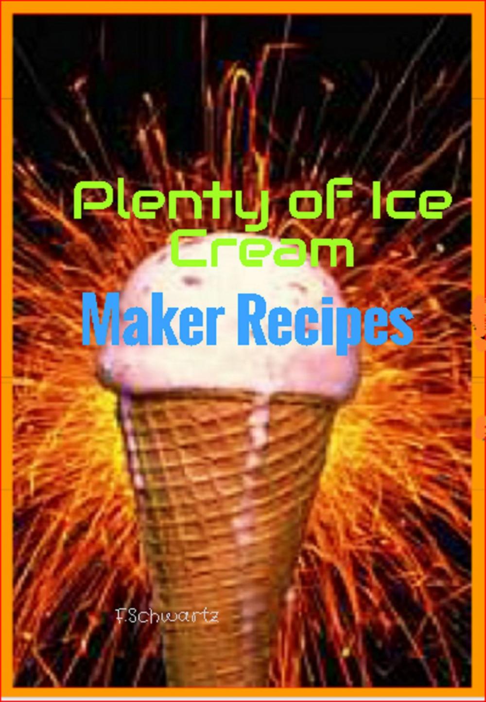 Big bigCover of Plenty of Ice Cream Maker Recipes