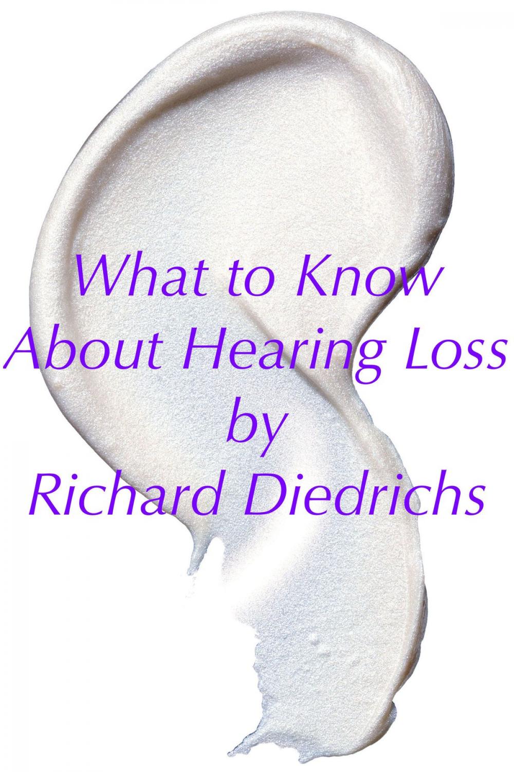 Big bigCover of What to Know About Hearing Loss