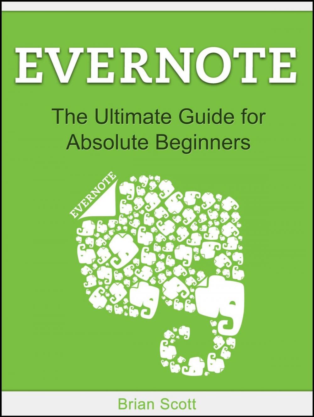 Big bigCover of Evernote: The Ultimate Guide for Absolute Beginners