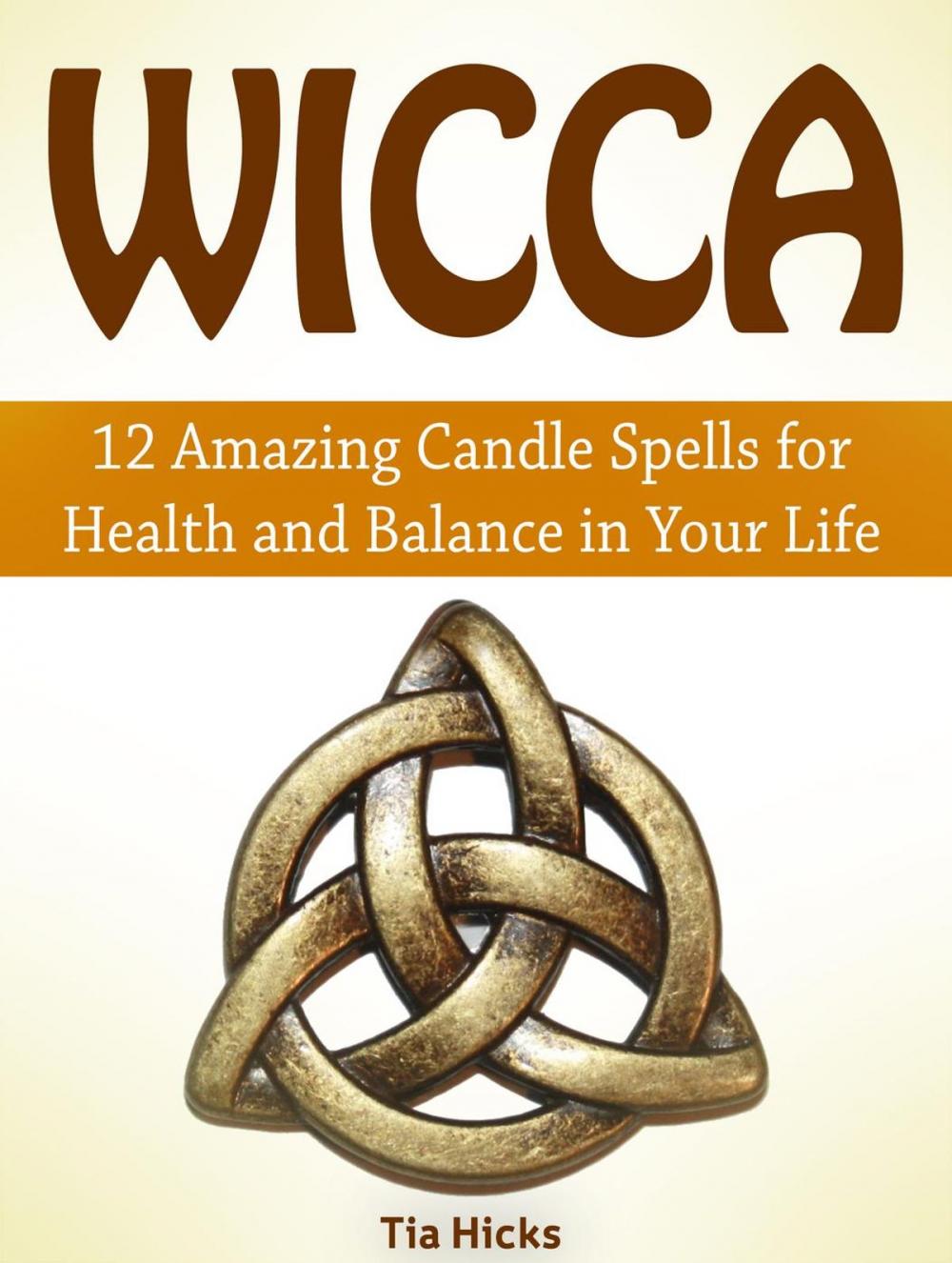 Big bigCover of Wicca: 12 Amazing Candle Spells for Health and Balance in Your Life