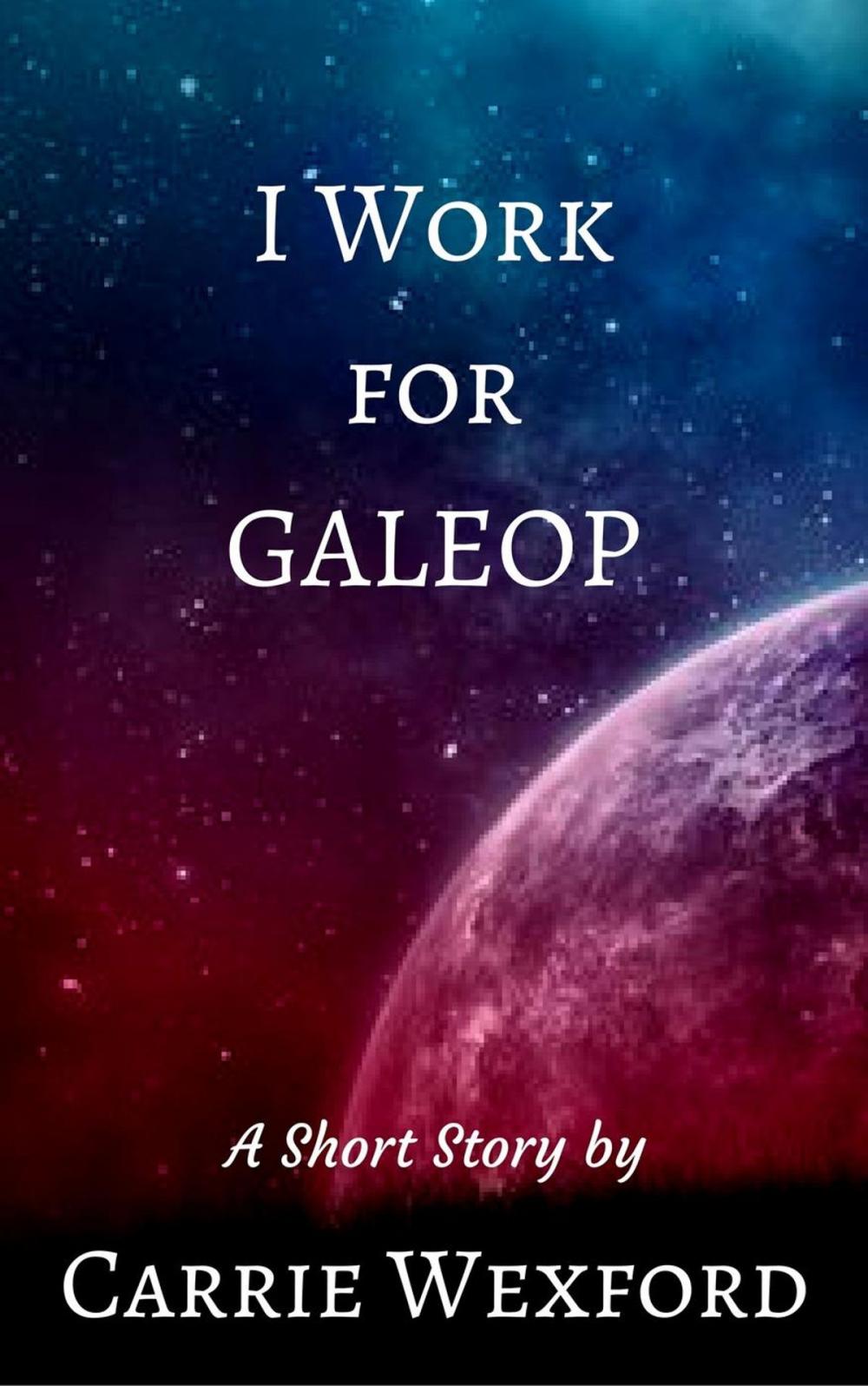 Big bigCover of I Work for GALEOP