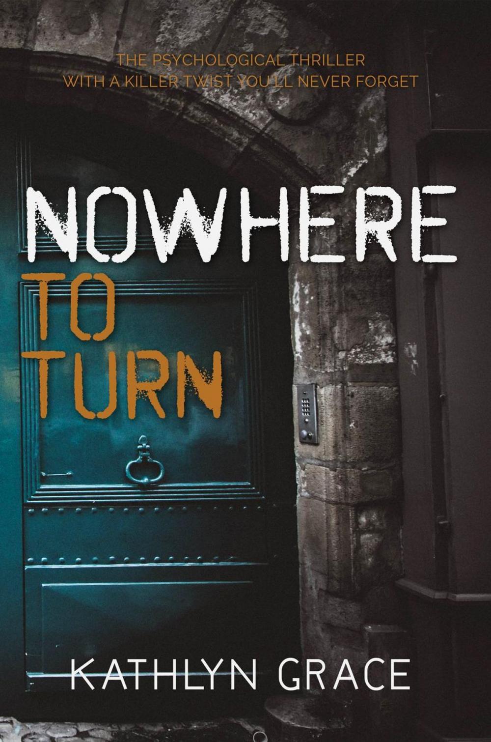 Big bigCover of Nowhere to Turn : The psychological thriller with a killer twist you'll never forget