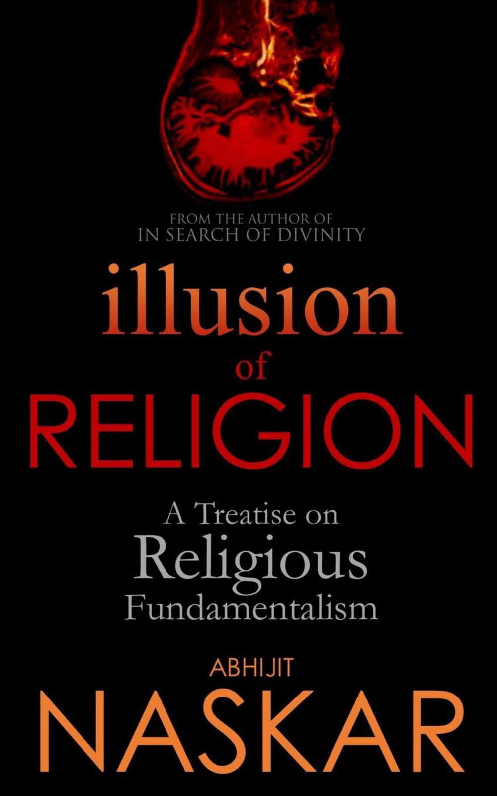 Big bigCover of Illusion of Religion: A Treatise on Religious Fundamentalism