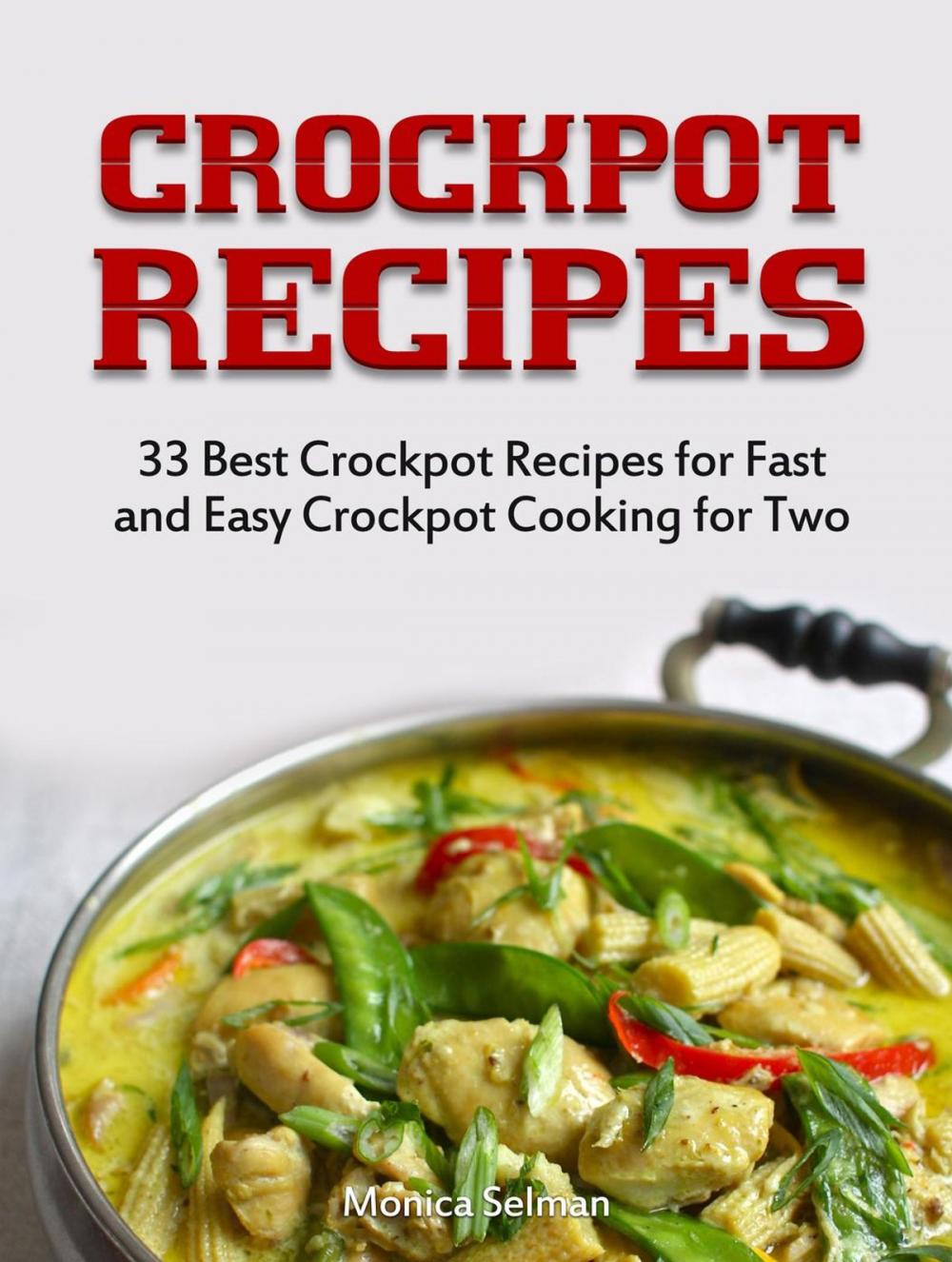 Big bigCover of Crockpot Recipes: 33 Best Crockpot Recipes for Fast and Easy Crockpot Cooking for Two