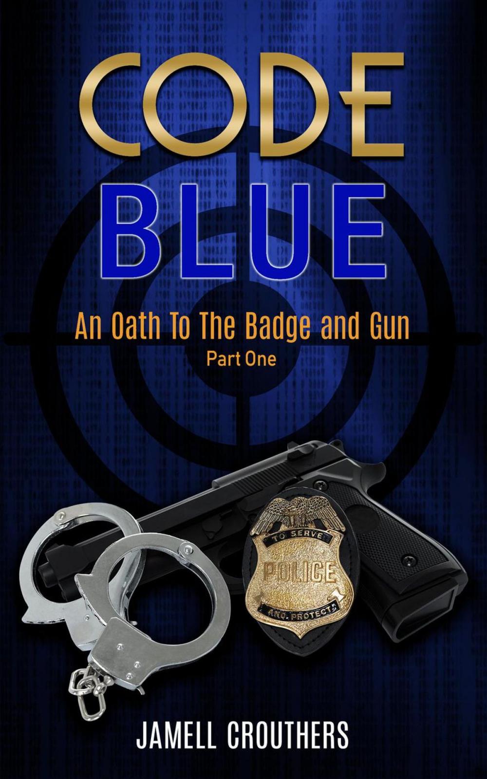 Big bigCover of Code Blue: An Oath to the Badge and Gun