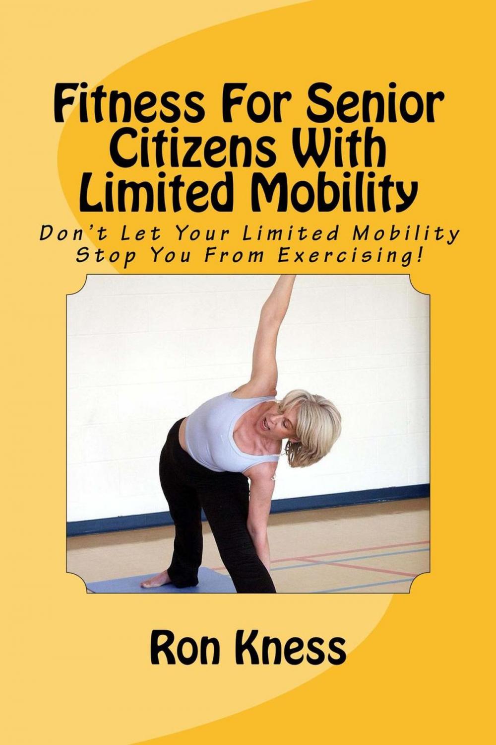 Big bigCover of Fitness For Senior Citizens With Limited Mobility