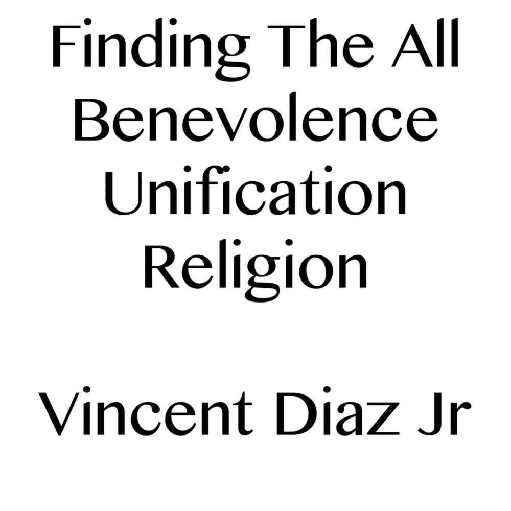 Big bigCover of Finding The All Benevolence Unification Religion