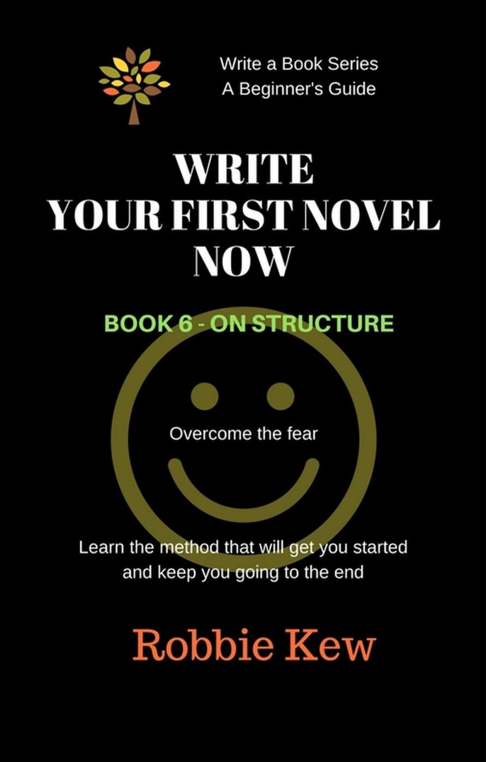 Big bigCover of Write Your First Novel Now. Book 6 - On Structure