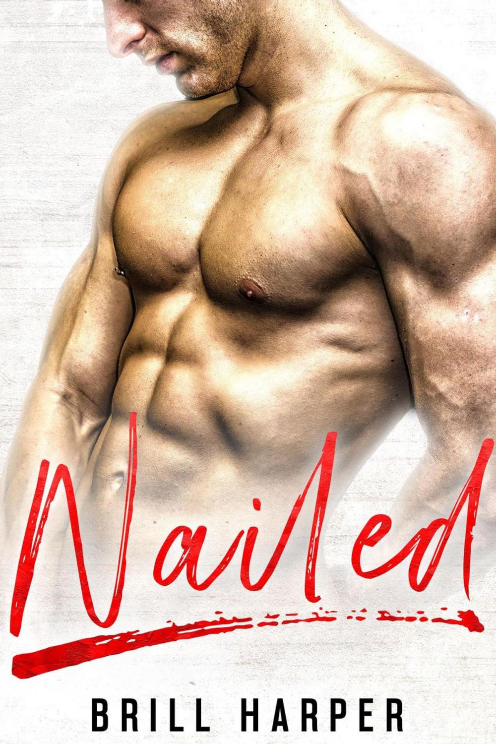 Big bigCover of Nailed: A Blue Collar Bad Boys Book