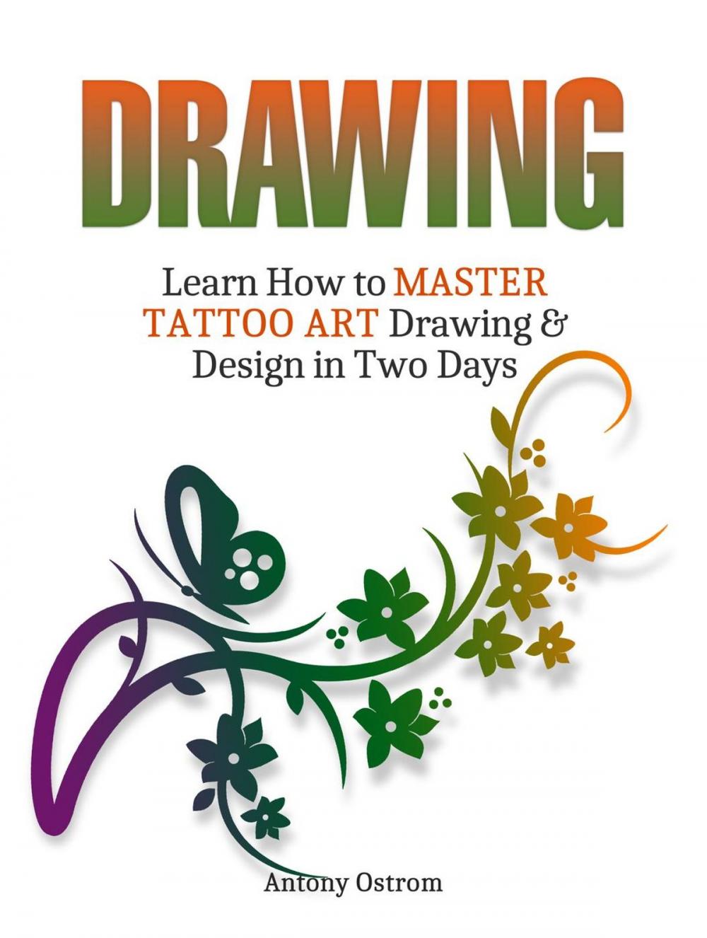 Big bigCover of Drawing: Learn How to Master Tattoo Art Drawing & Design in Two Days