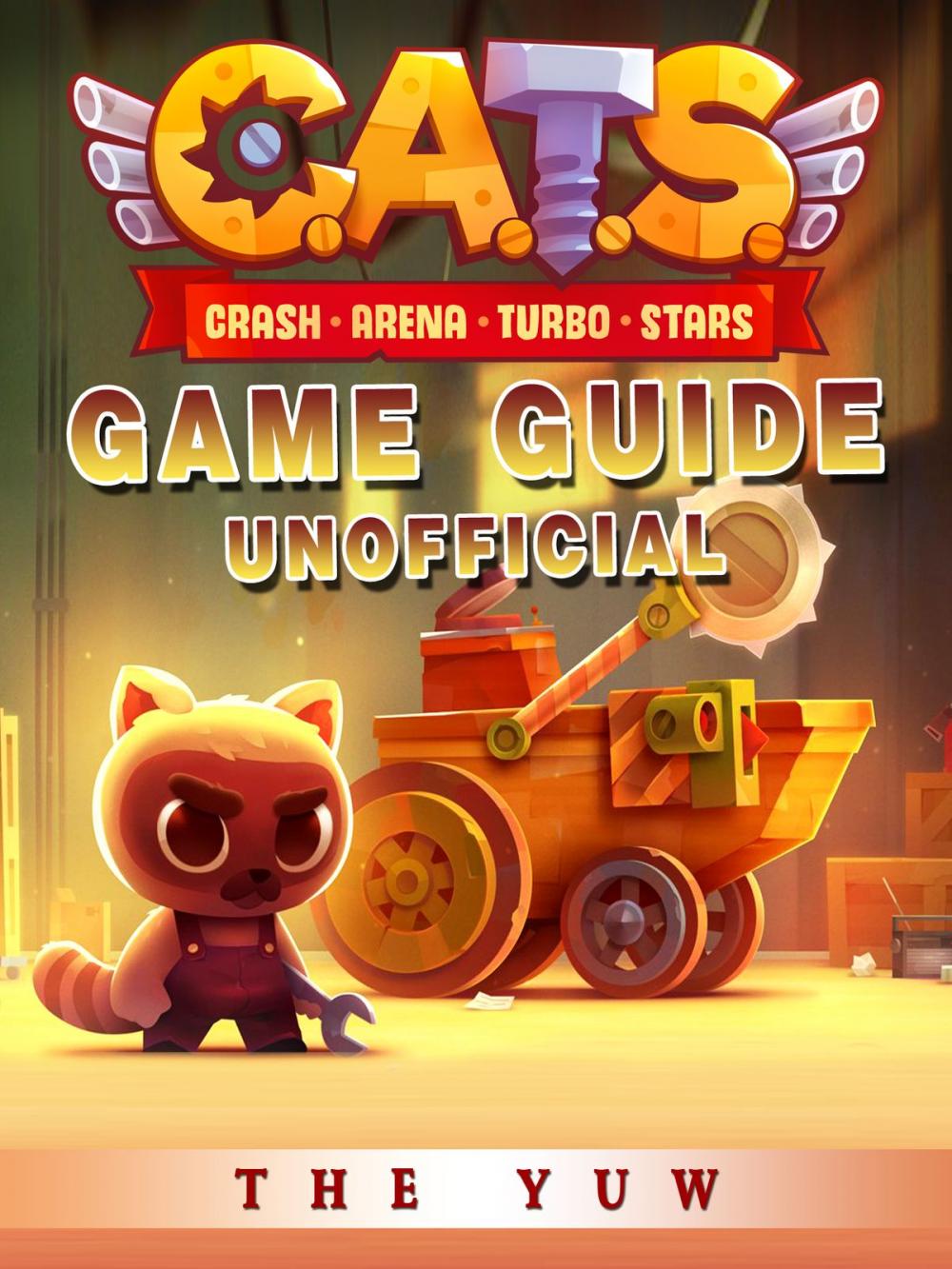 Big bigCover of Cats Crash Arena Turbo Stars Game Guide Unofficial