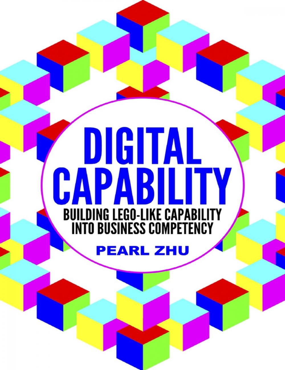 Big bigCover of Digital Capability: Building Lego Like Capability Into Business Competency