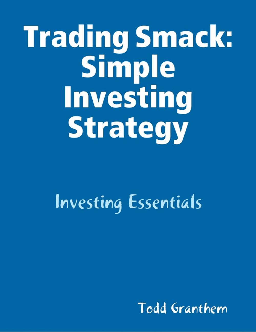 Big bigCover of Trading Smack: Simple Investing Strategy