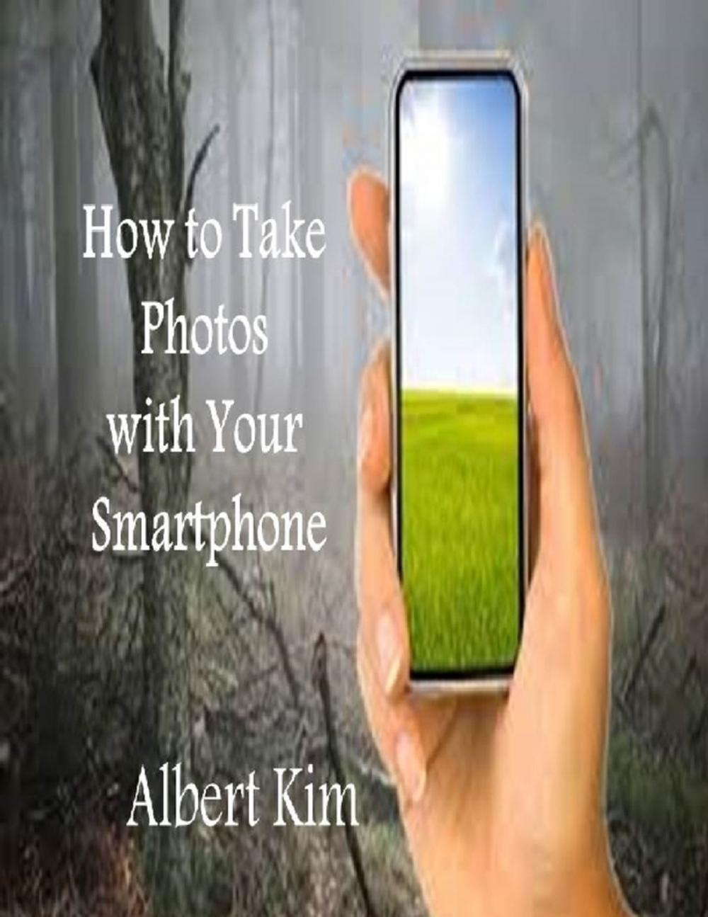 Big bigCover of How to Take Photos With Your Smartphone