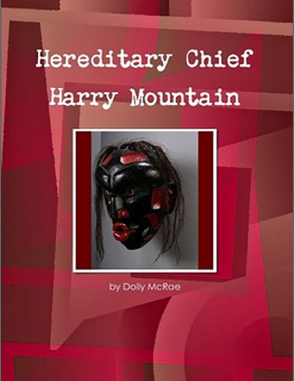 Big bigCover of Hereditary Chief Harry Mountain