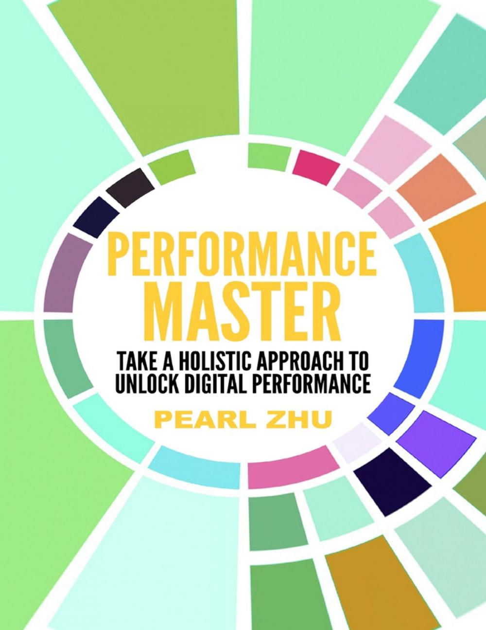 Big bigCover of Performance Master: Take a Holistic Approach to Unlock Digital Performance