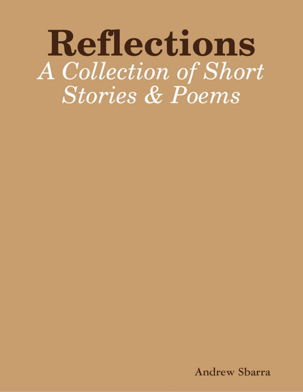 Big bigCover of Reflections: A Collection of Short Stories & Poems