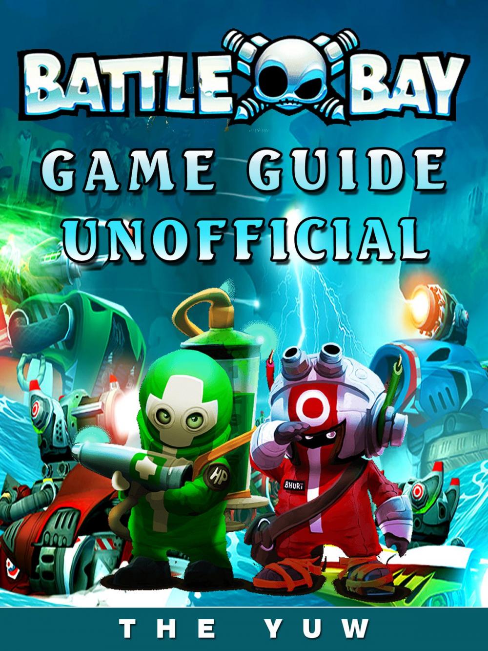 Big bigCover of Battle Bay Game Guide Unofficial