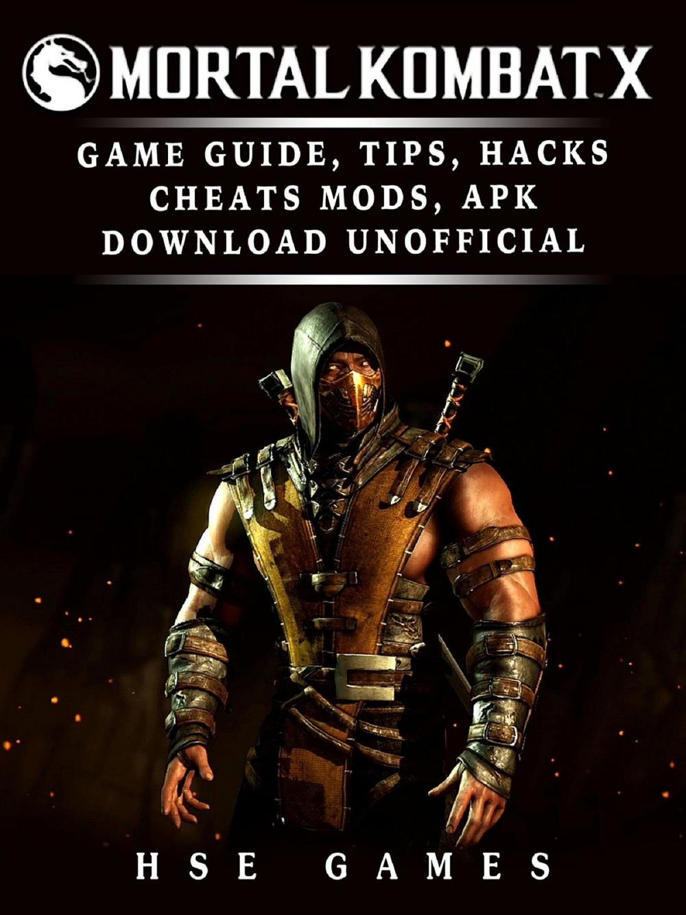 Big bigCover of Mortal Kombat X Game Guide, Tips, Hacks Cheats, Mods, APK Download Unofficial
