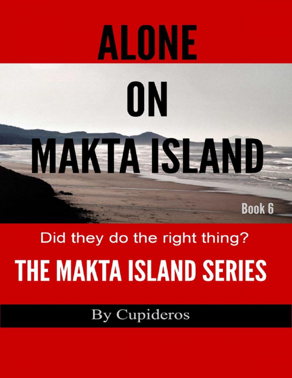 Big bigCover of Alone On Makta Island Book 6: The Makta Island Series