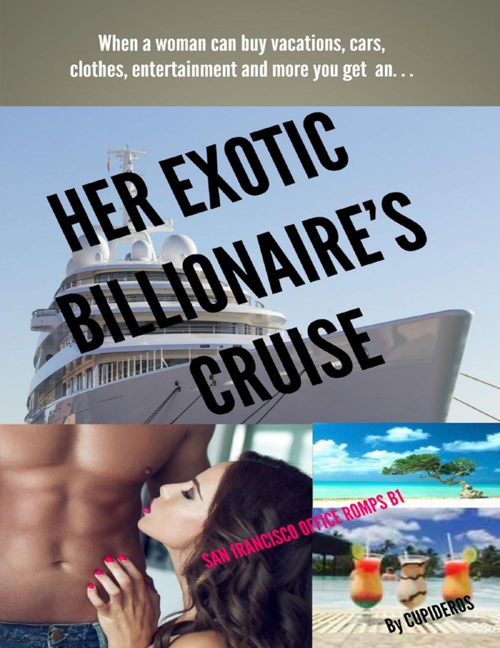 Big bigCover of Her Exotic Billionaire's Cruise: San Francisco Office Romp B1