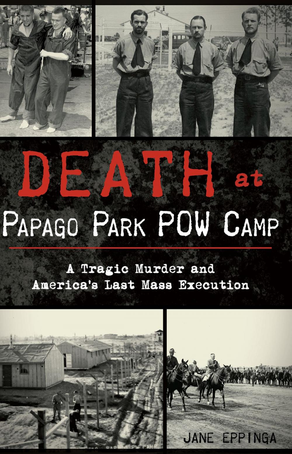 Big bigCover of Death at Papago Park POW Camp