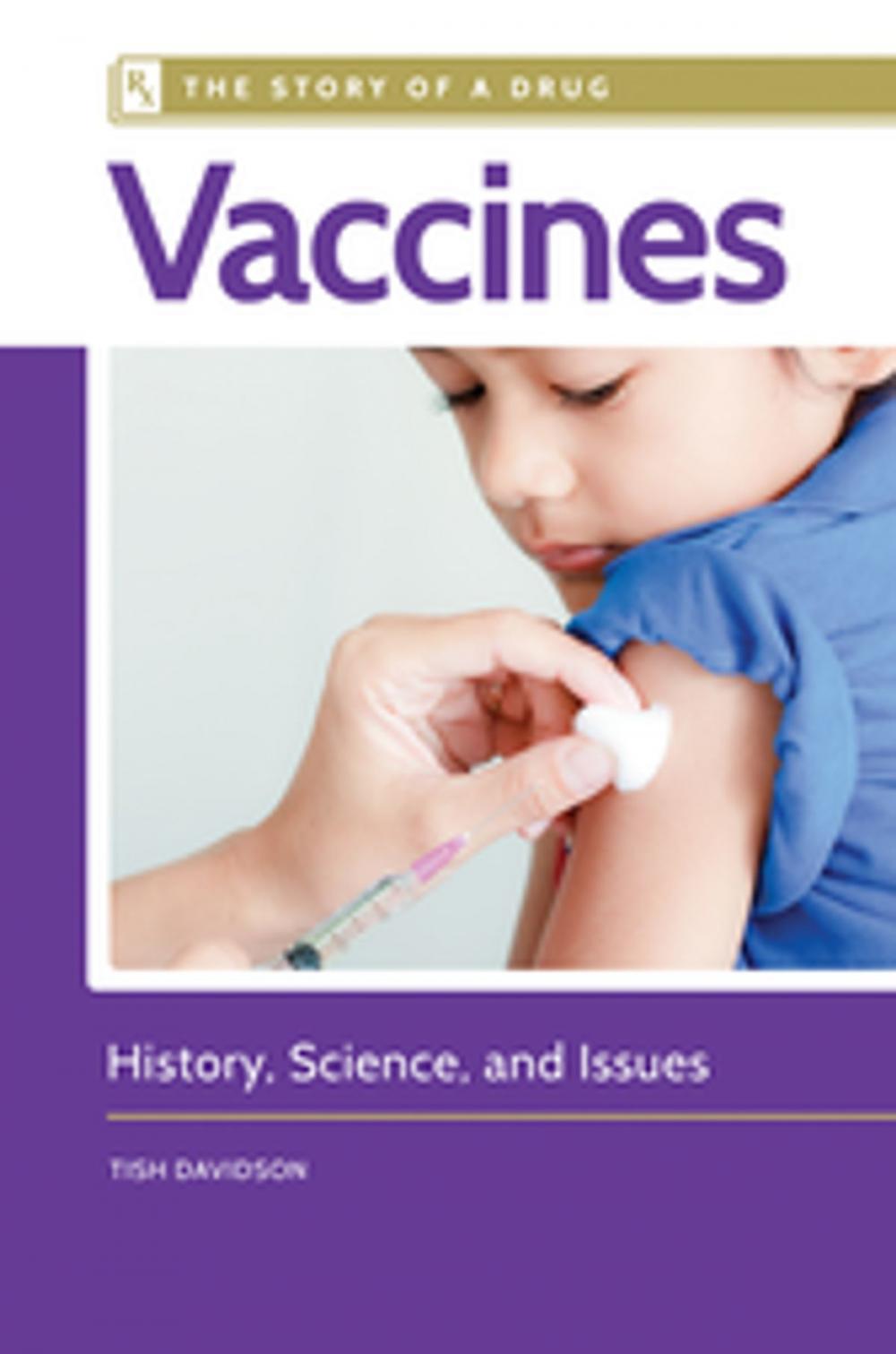 Big bigCover of Vaccines: History, Science, and Issues