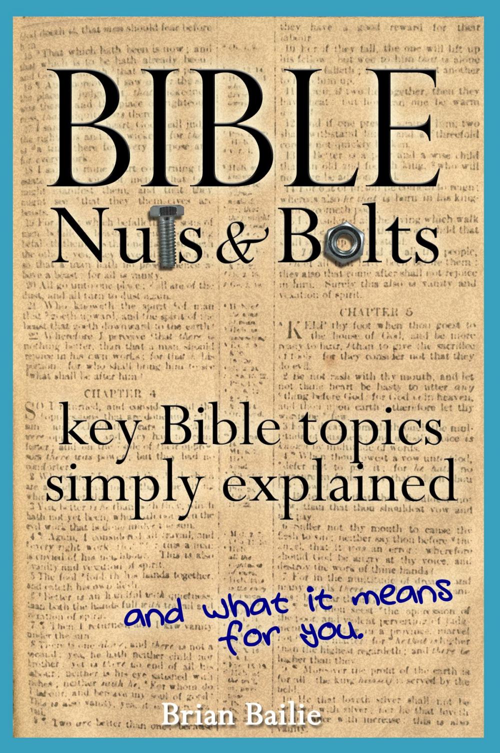 Big bigCover of Bible Nuts and Bolts: Key Bible Topics Simply Explained