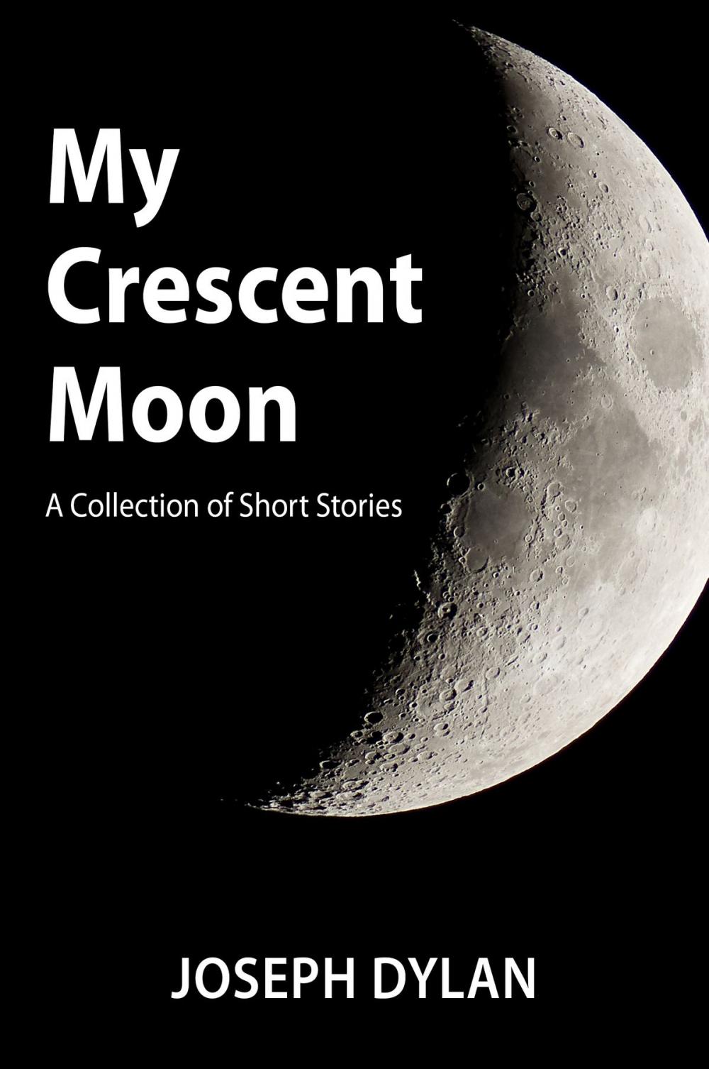 Big bigCover of My Crescent Moon (A Collection of Short Stories)