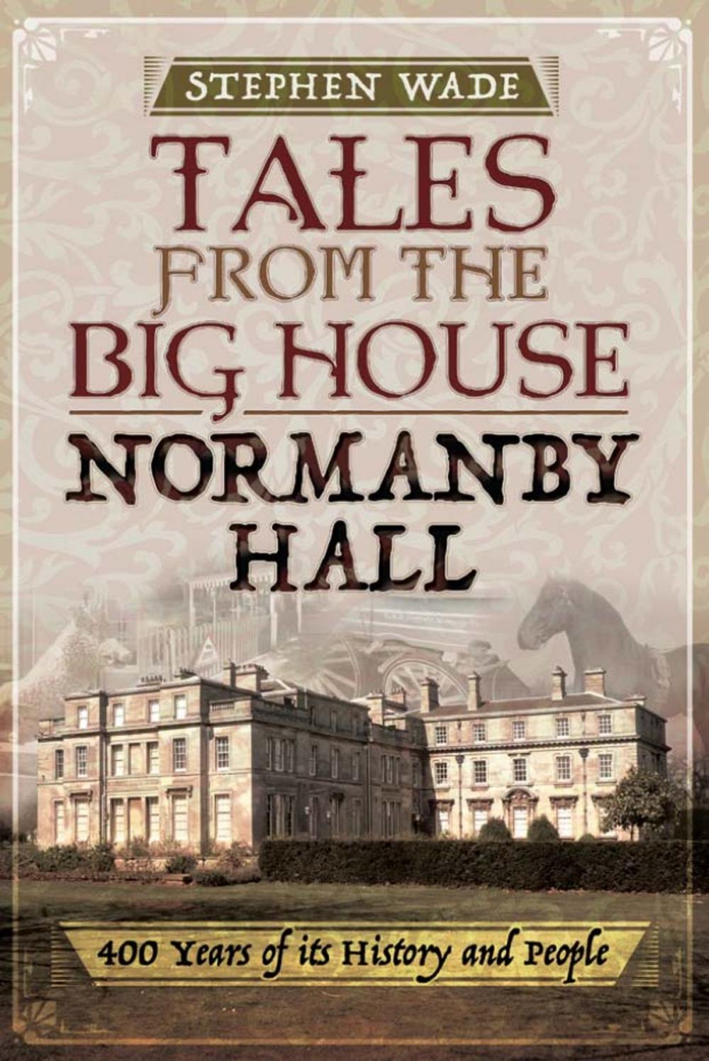 Big bigCover of Tales from the Big House: Normanby Hall