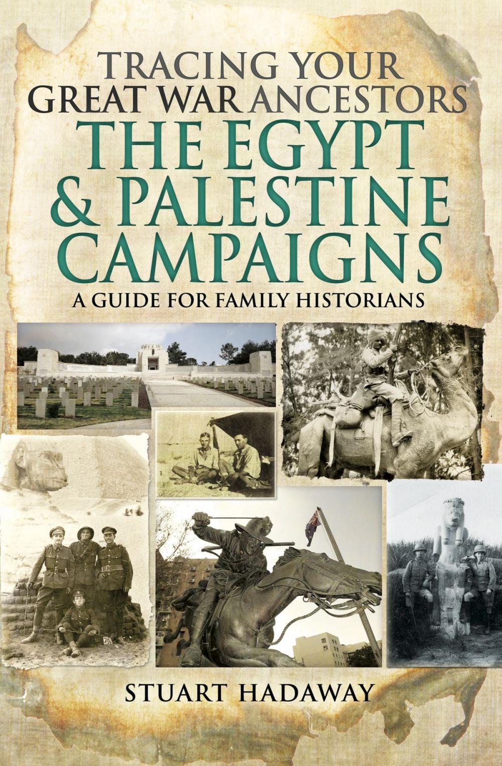 Big bigCover of Tracing Your Great War Ancestors: The Egypt and Palestine Campaigns