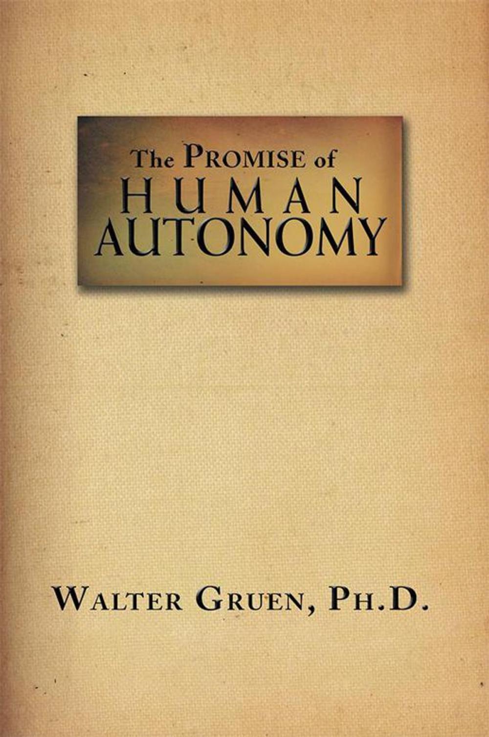 Big bigCover of The Promise of Human Autonomy