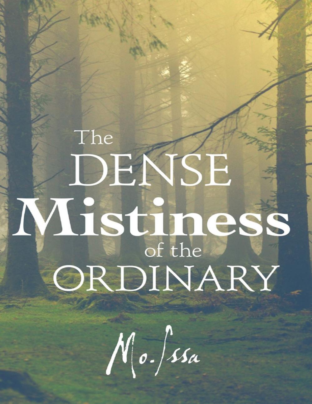 Big bigCover of The Dense Mistiness of the Ordinary