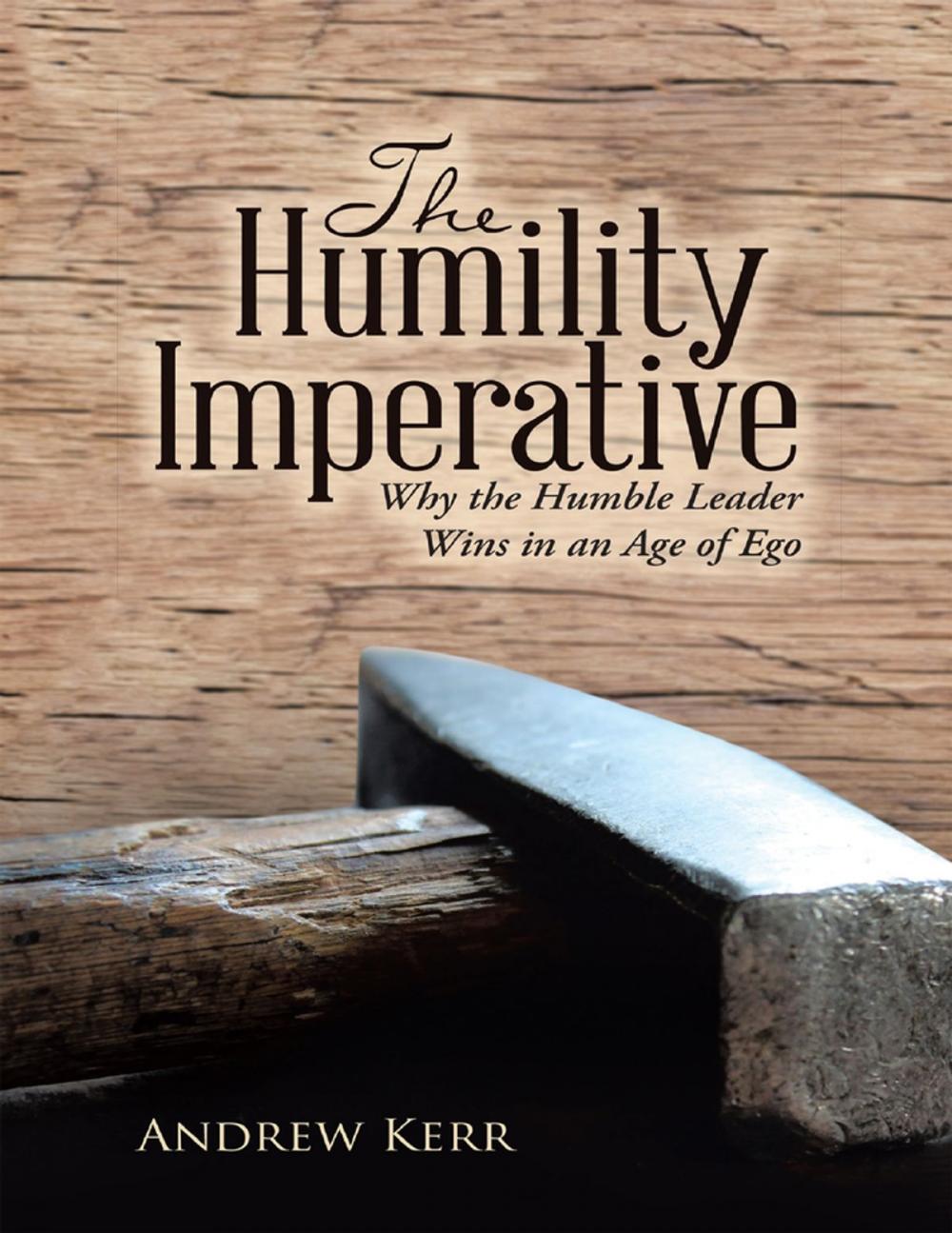 Big bigCover of The Humility Imperative: Why the Humble Leader Wins In an Age of Ego