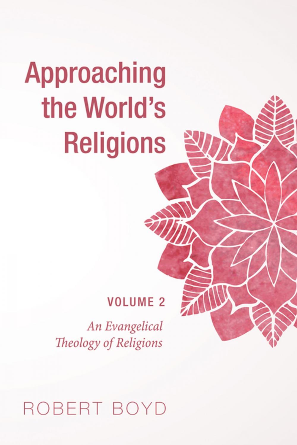 Big bigCover of Approaching the World’s Religions, Volume 2