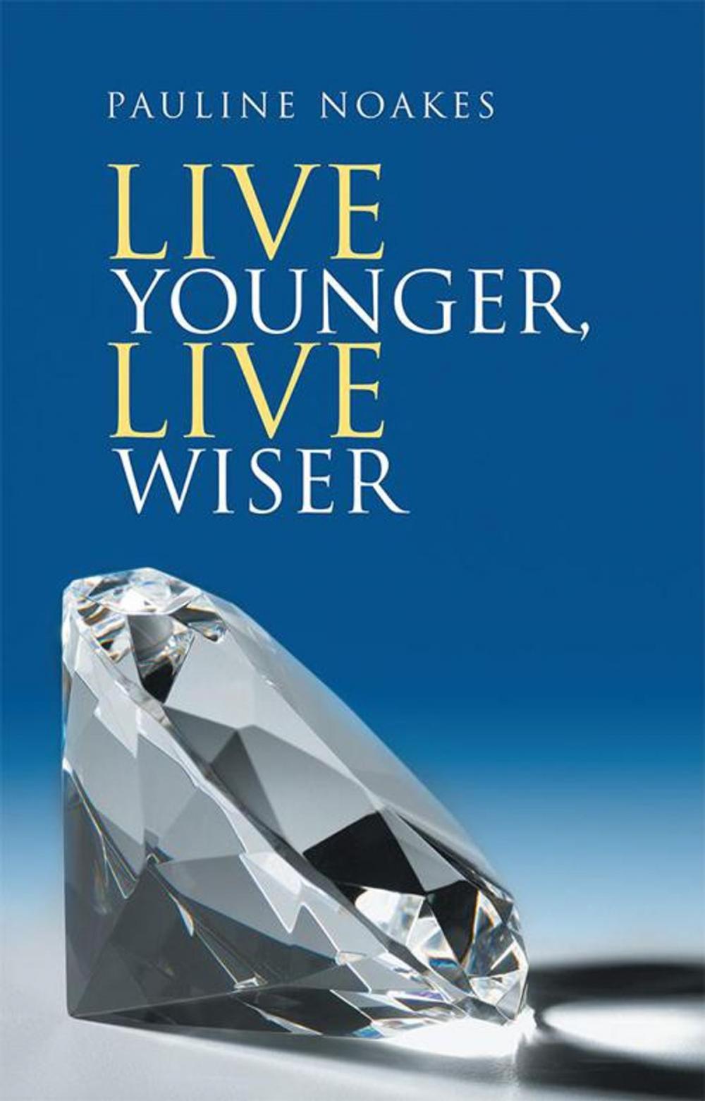 Big bigCover of Live Younger, Live Wiser