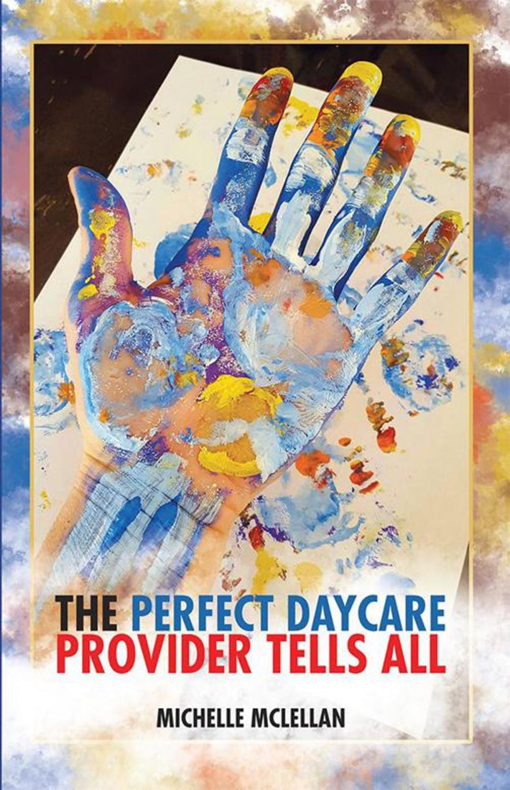 Big bigCover of The Perfect Daycare Provider Tells All