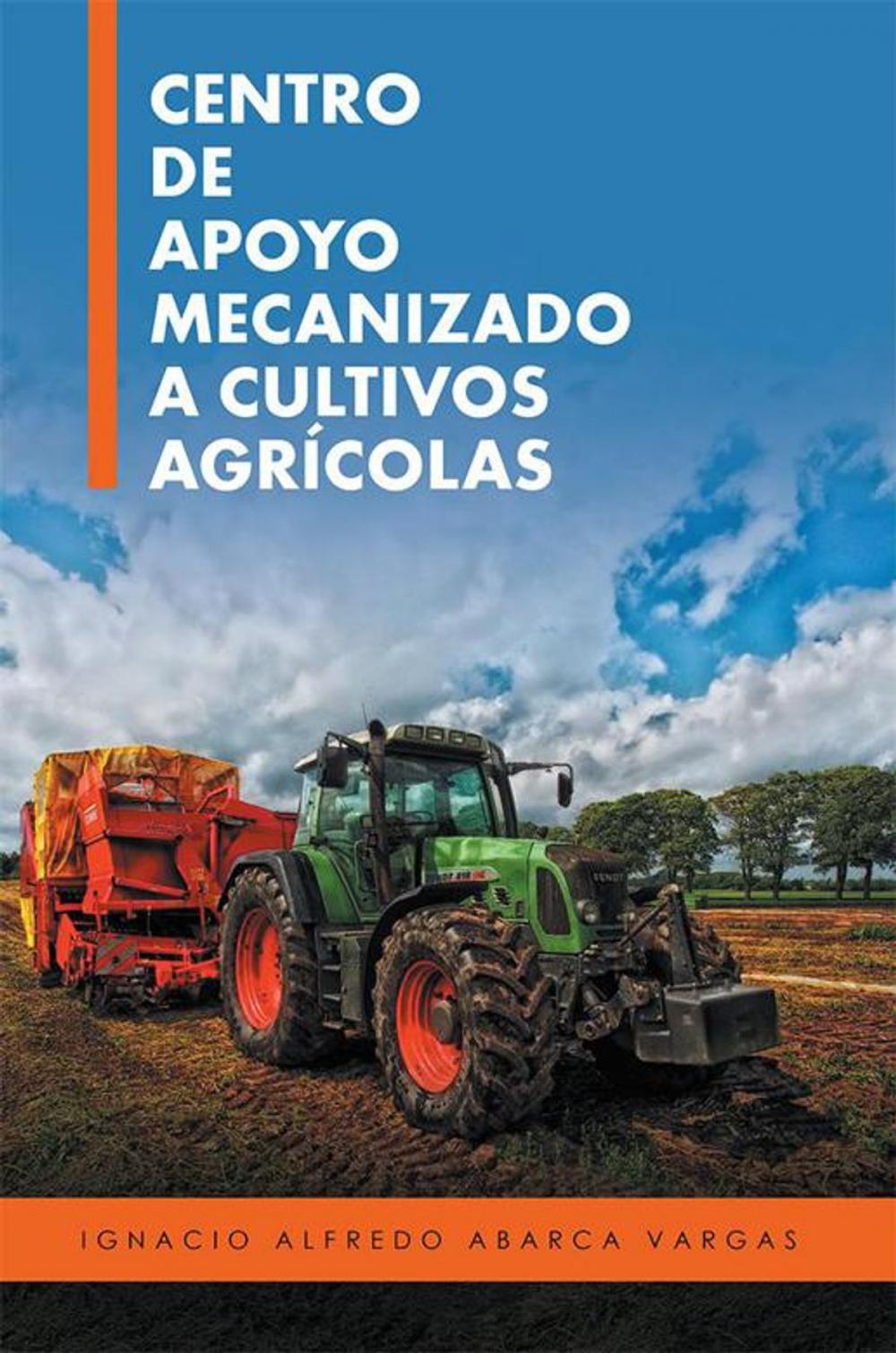 Big bigCover of Centro De Apoyo Mecanizado a Cultivos Agrícolas