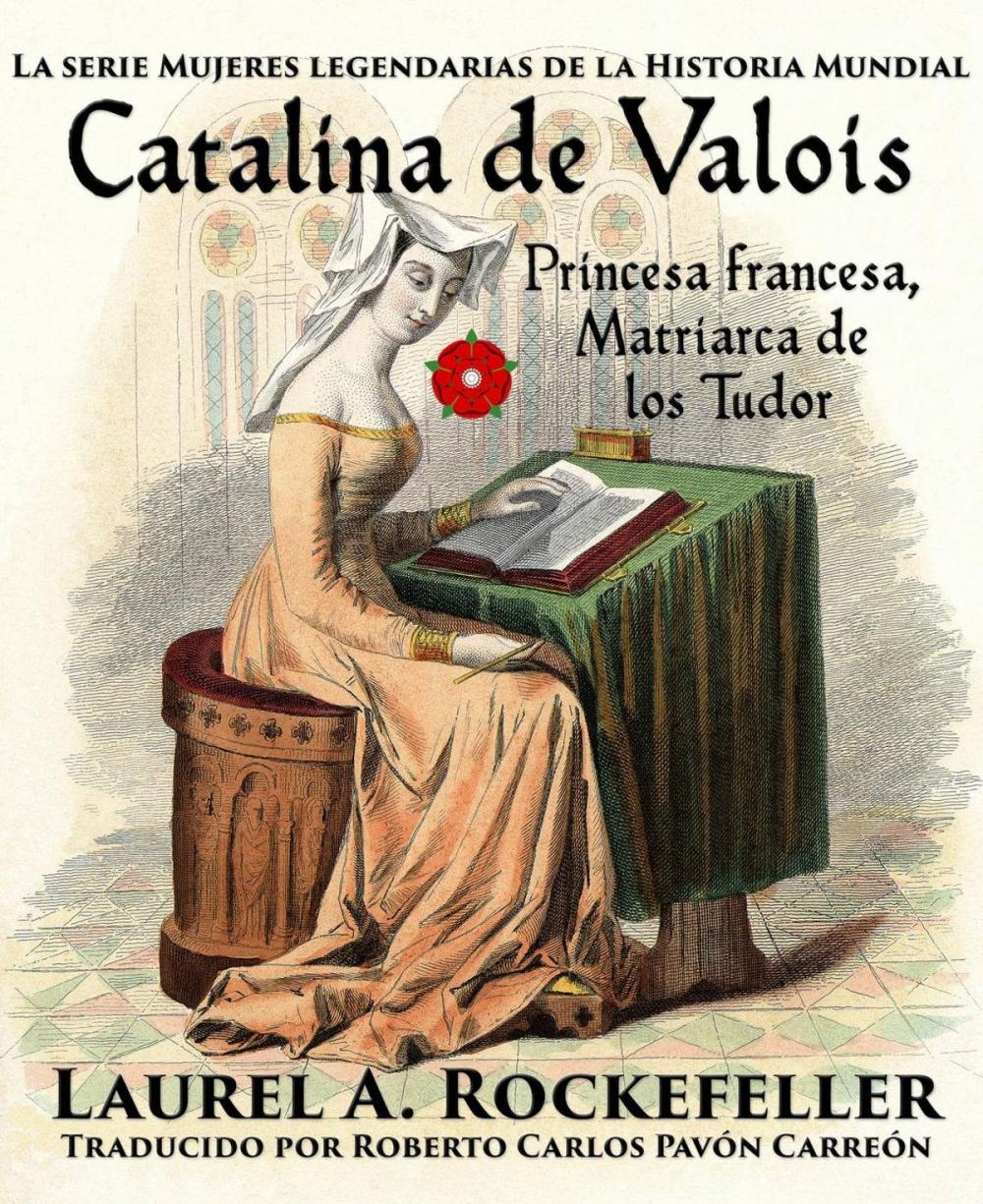 Big bigCover of Catalina de Valois. Princesa francesa, matriarca de los Tudor