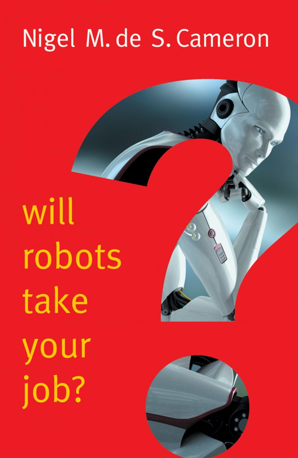 Big bigCover of Will Robots Take Your Job?: A Plea for Consensus