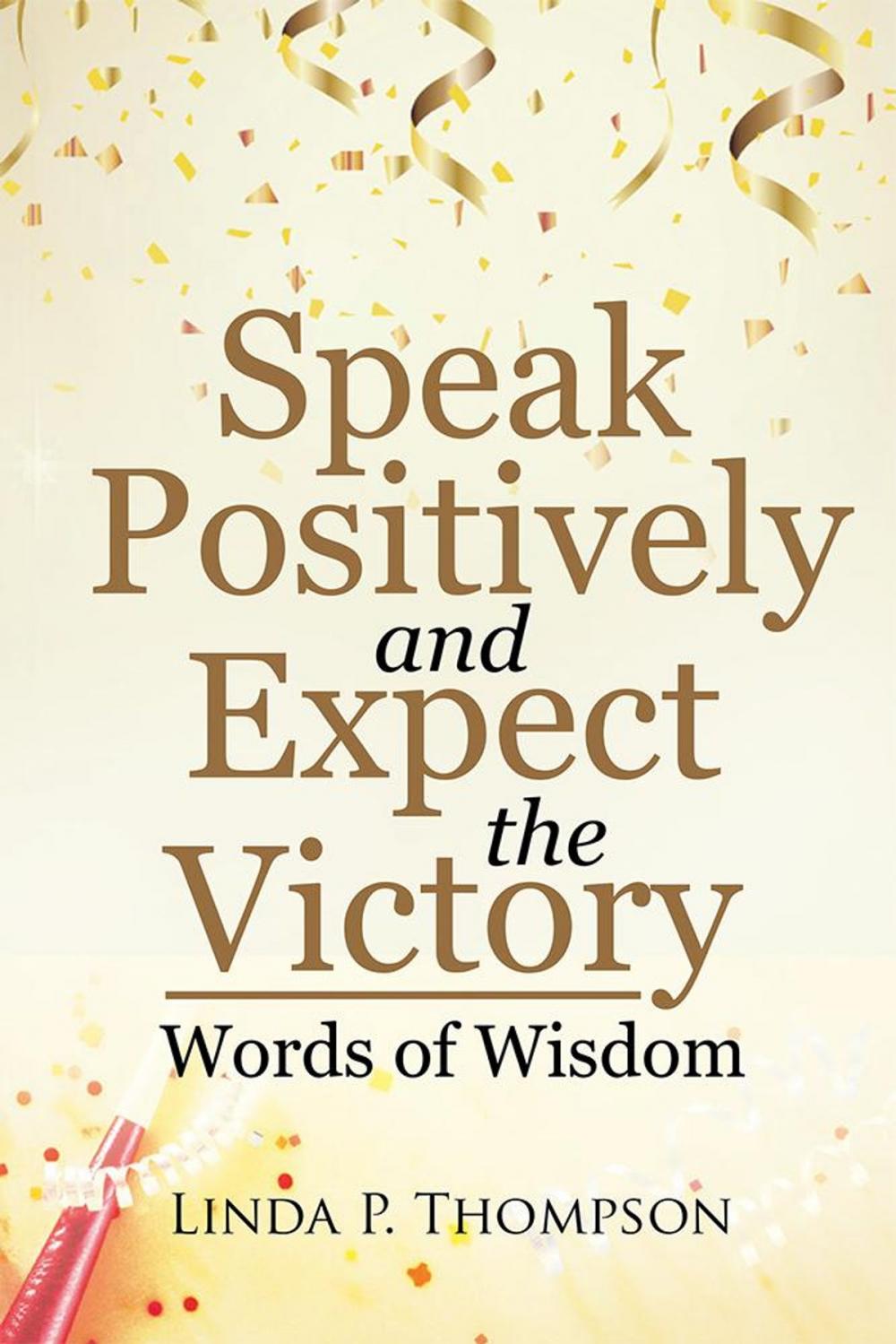 Big bigCover of Speak Positively and Expect the Victory