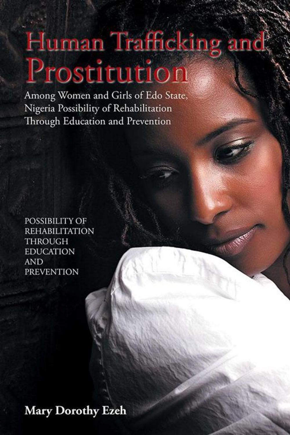 Big bigCover of Human Trafficking and Prostitution Among Women and Girls of Edo State, Nigeria Possibility of Rehabilitation Through Education and Prevention