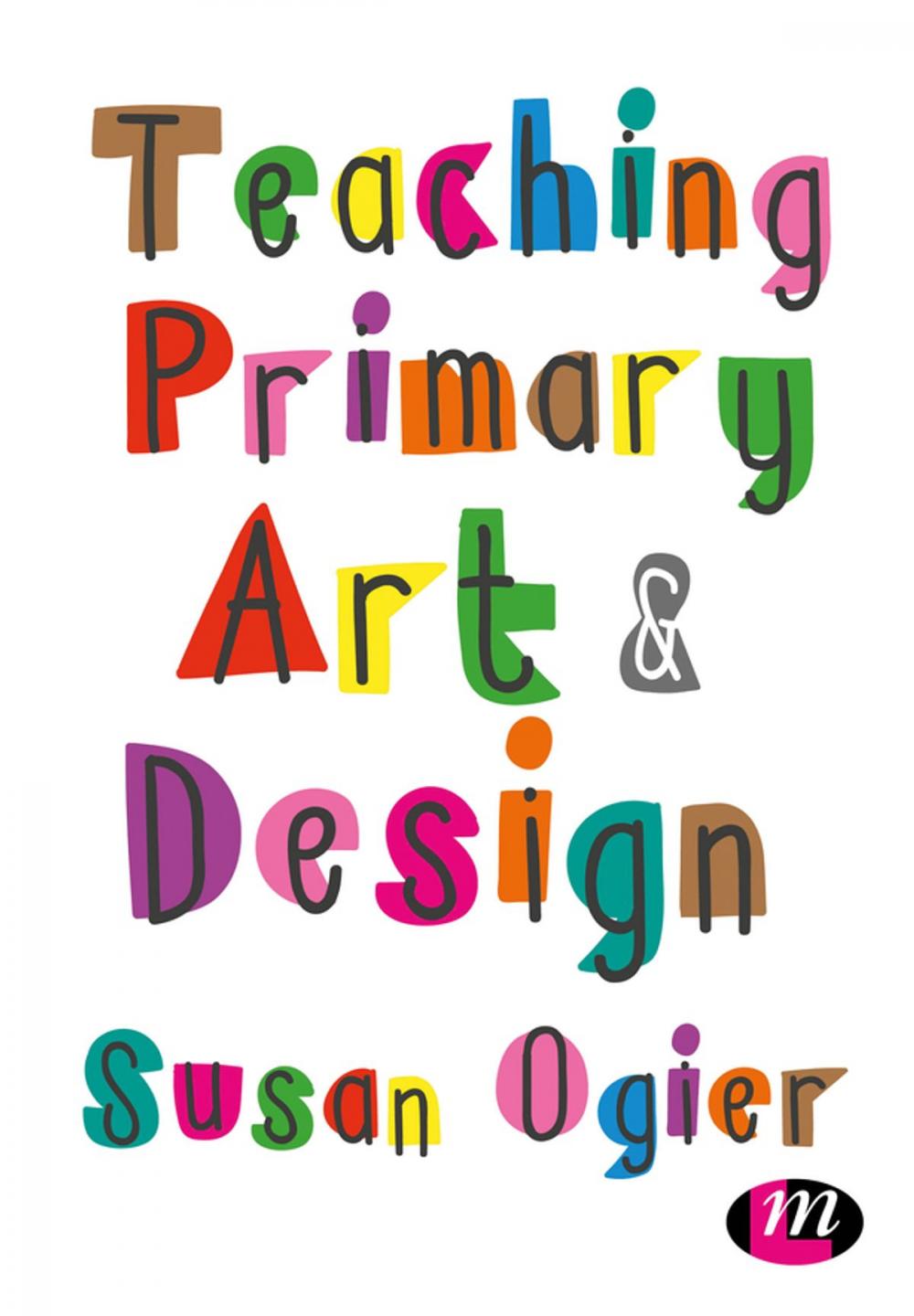 Big bigCover of Teaching Primary Art and Design