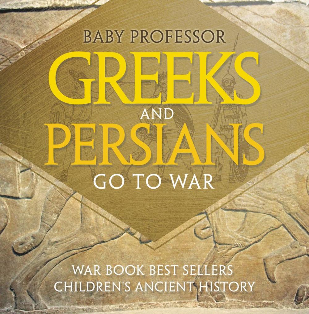 Big bigCover of Greeks and Persians Go to War: War Book Best Sellers | Children's Ancient History