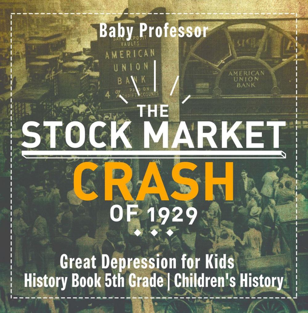 Big bigCover of The Stock Market Crash of 1929 - Great Depression for Kids - History Book 5th Grade | Children's History