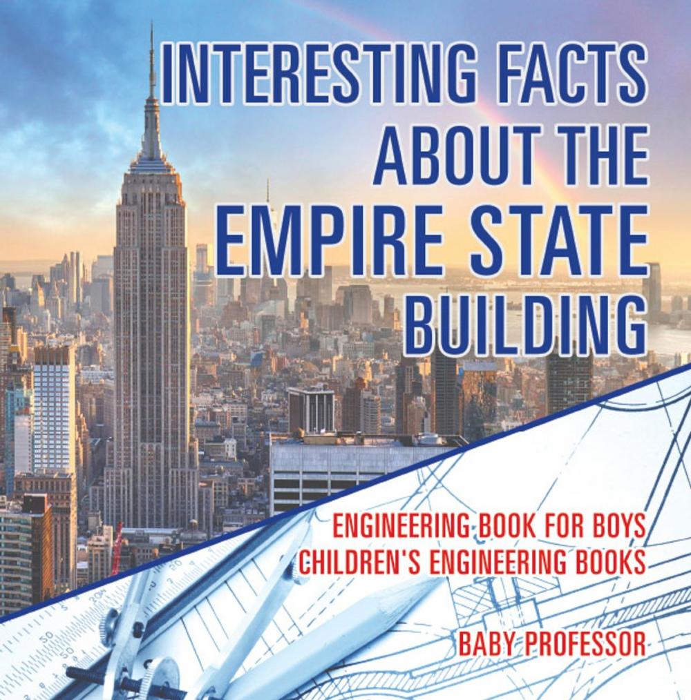 Big bigCover of Interesting Facts about the Empire State Building - Engineering Book for Boys | Children's Engineering Books