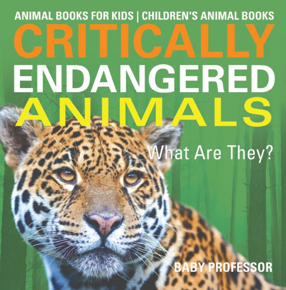 Big bigCover of Critically Endangered Animals : What Are They? Animal Books for Kids | Children's Animal Books